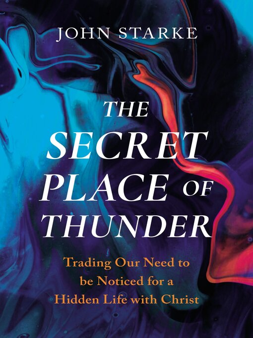Title details for The Secret Place of Thunder by John Starke - Available